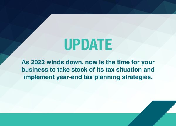 Act now to reduce your business’s 2022 tax bill