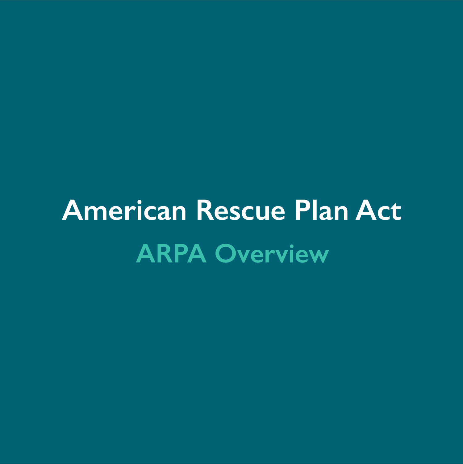 The American Rescue Plan Act has passed: What’s in it for you?