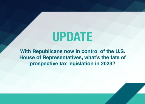 Reading the tea leaves: Potential tax legislation in the new Congress